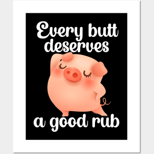 Every butt deserves a good rub | Barbecue BBQ Posters and Art